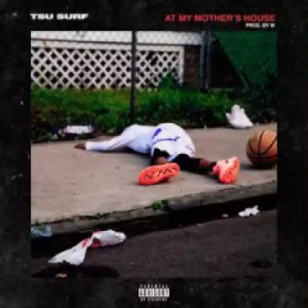 TSU SURF - At My Mother’s House
